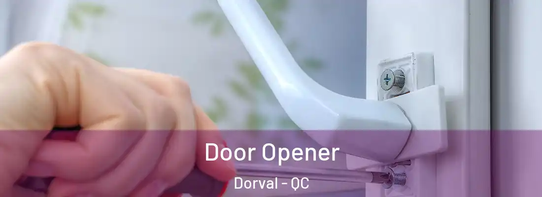  Door Opener Dorval - QC