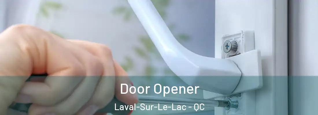  Door Opener Laval-Sur-Le-Lac - QC