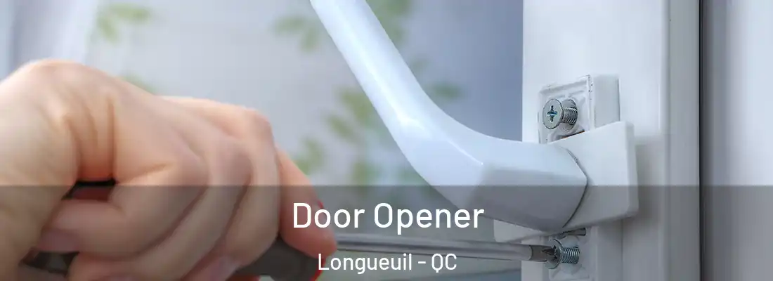  Door Opener Longueuil - QC