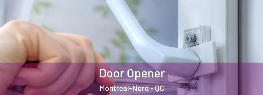  Door Opener Montreal-Nord - QC