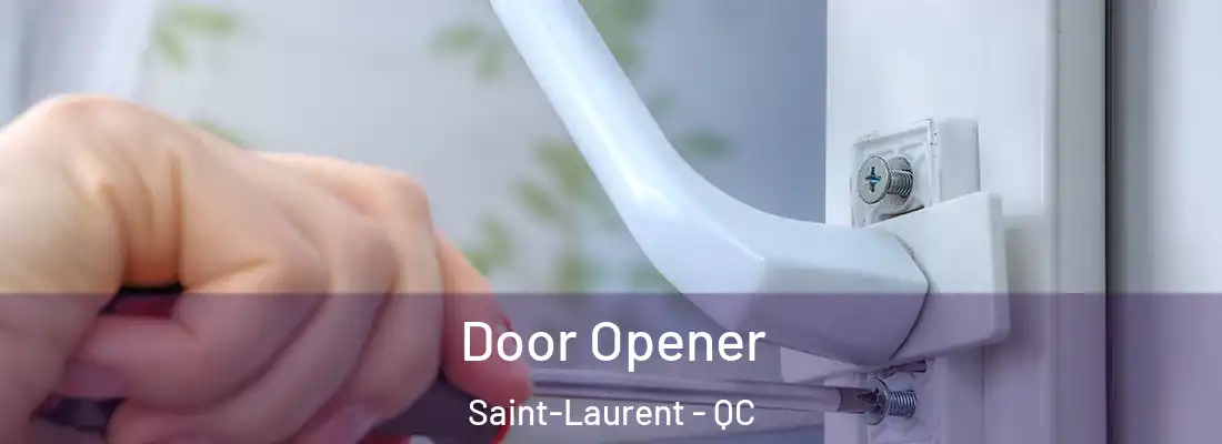  Door Opener Saint-Laurent - QC