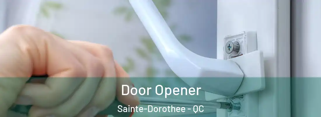  Door Opener Sainte-Dorothee - QC