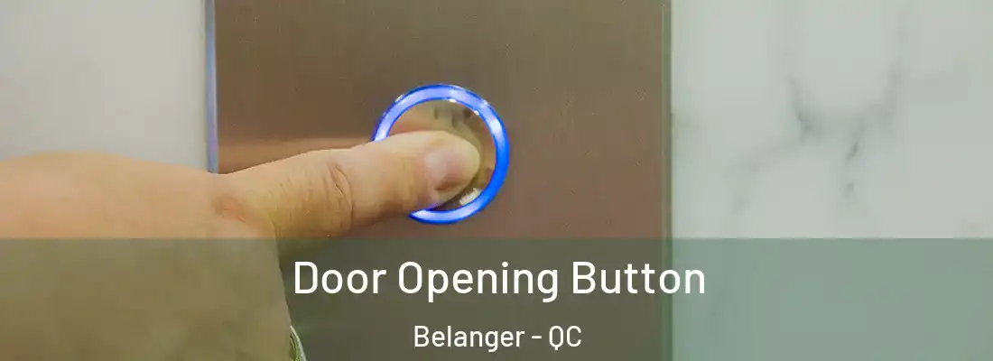  Door Opening Button Belanger - QC