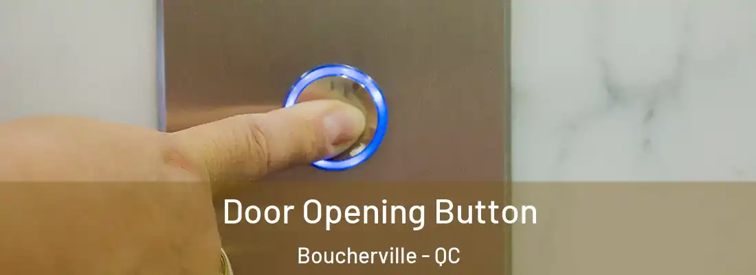  Door Opening Button Boucherville - QC