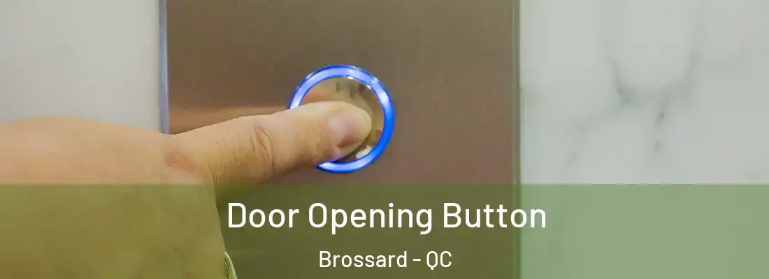 Door Opening Button Brossard - QC