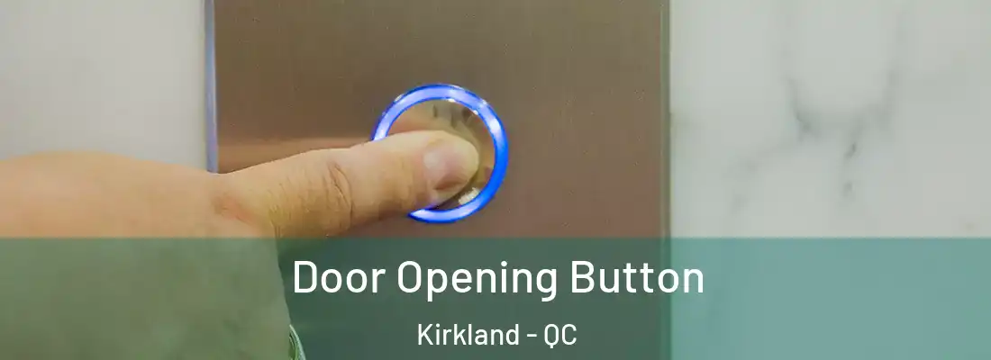 Door Opening Button Kirkland - QC