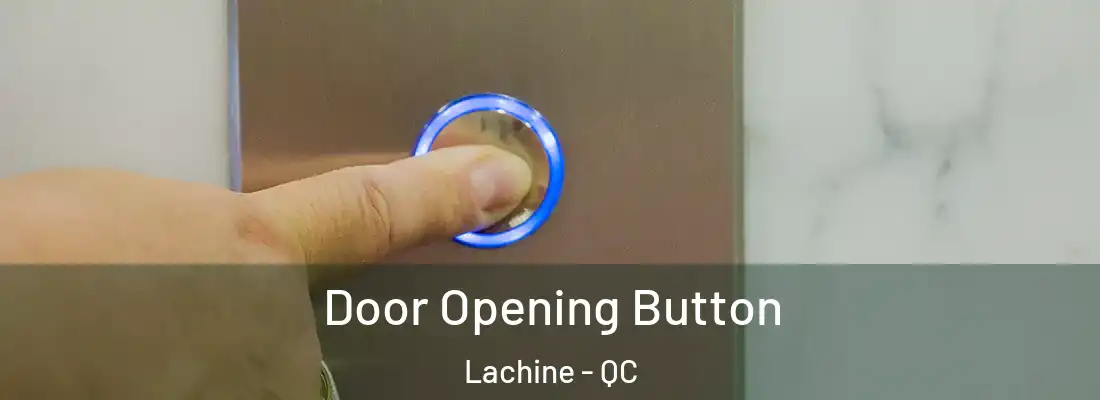  Door Opening Button Lachine - QC