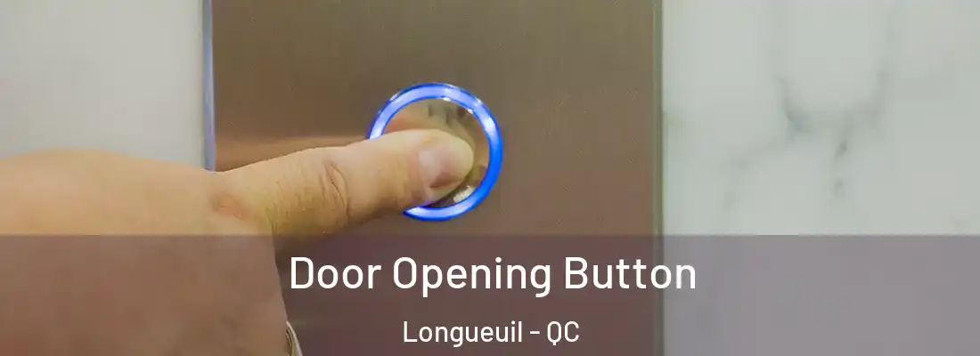  Door Opening Button Longueuil - QC