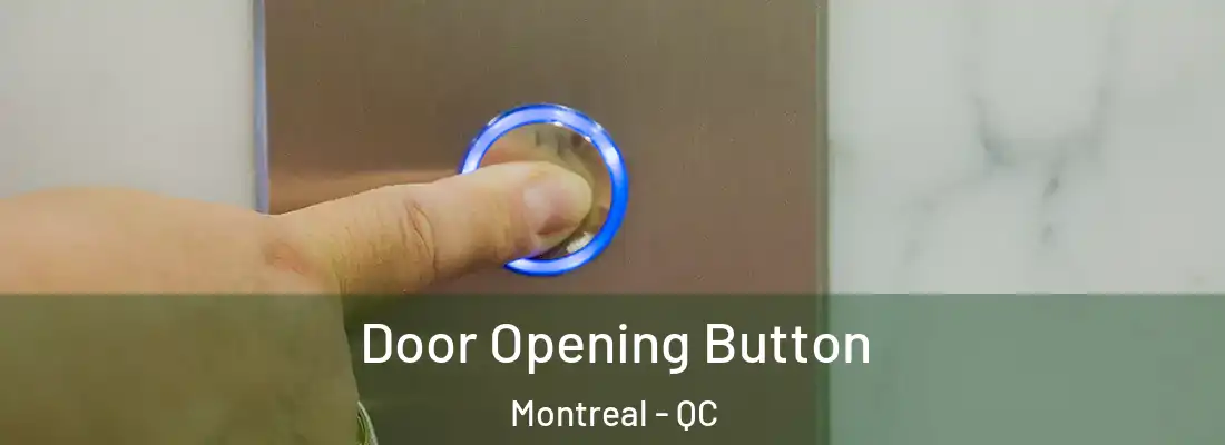  Door Opening Button Montreal - QC