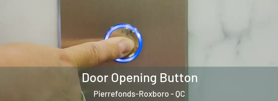  Door Opening Button Pierrefonds-Roxboro - QC