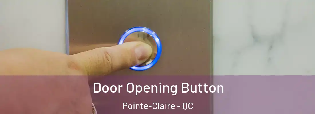  Door Opening Button Pointe-Claire - QC
