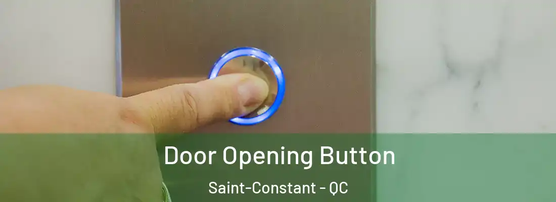  Door Opening Button Saint-Constant - QC