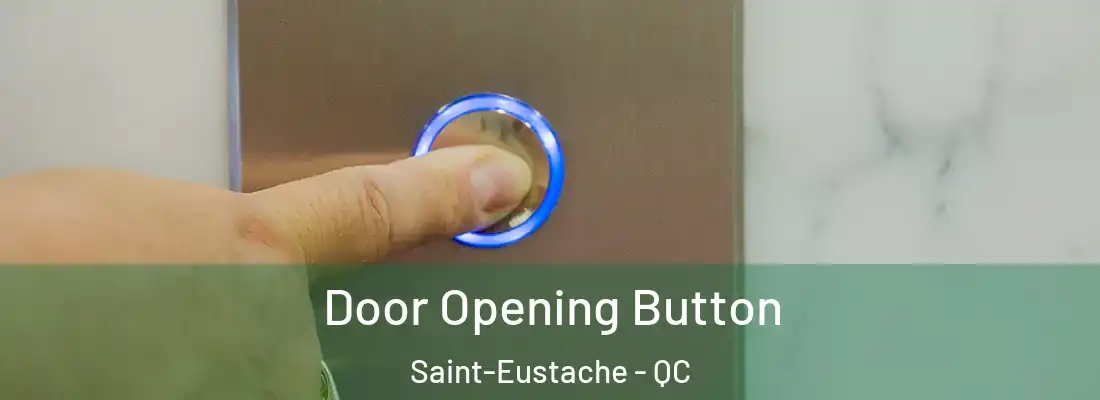  Door Opening Button Saint-Eustache - QC