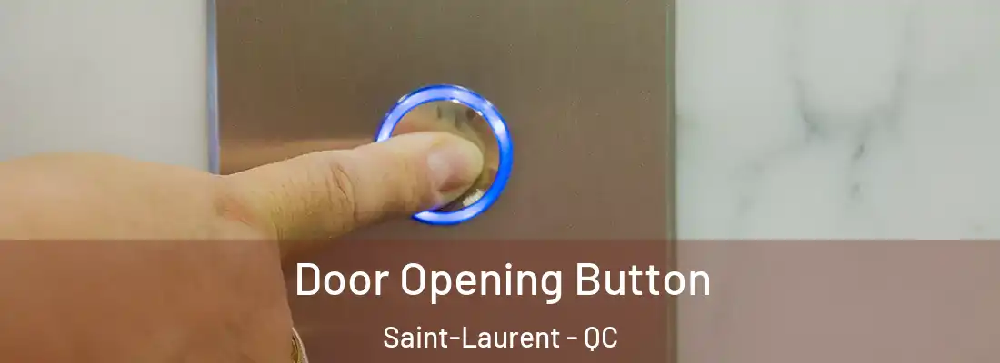  Door Opening Button Saint-Laurent - QC