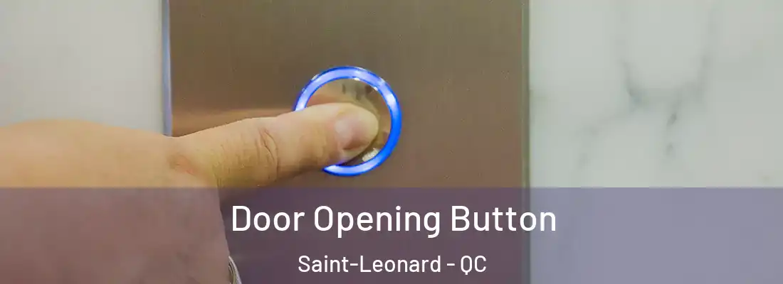  Door Opening Button Saint-Leonard - QC