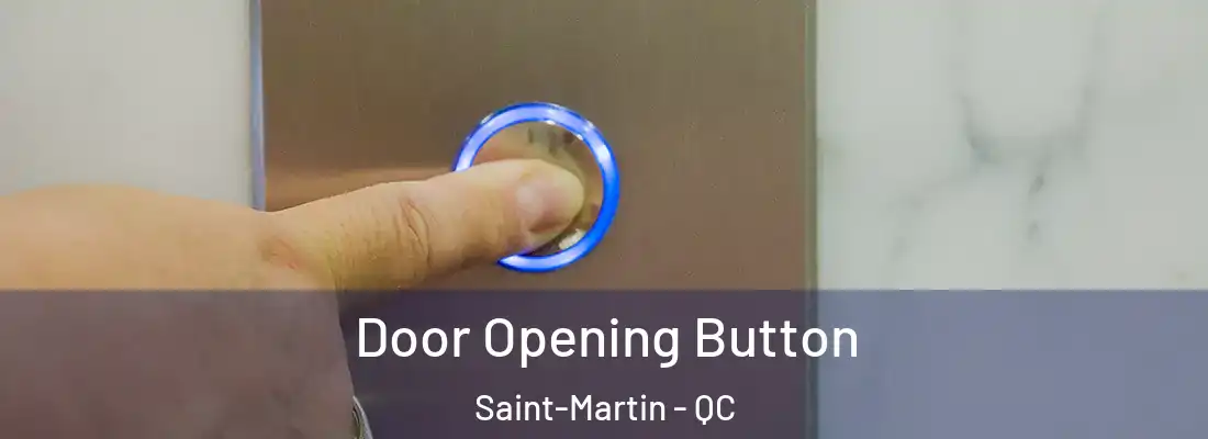  Door Opening Button Saint-Martin - QC