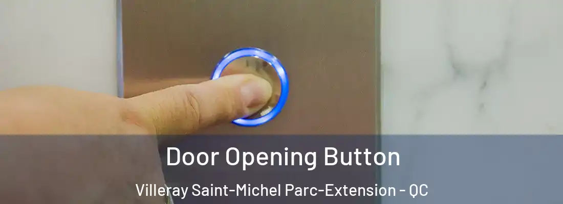  Door Opening Button Villeray Saint-Michel Parc-Extension - QC