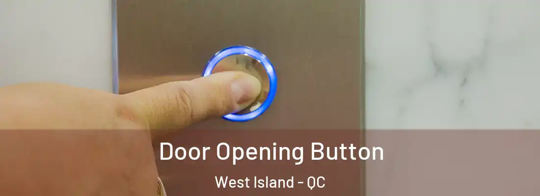  Door Opening Button West Island - QC