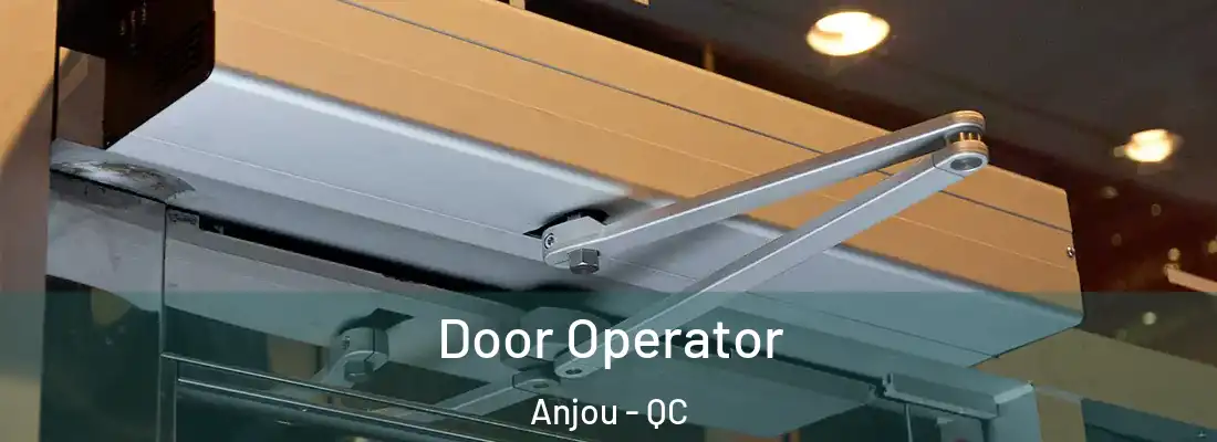  Door Operator Anjou - QC