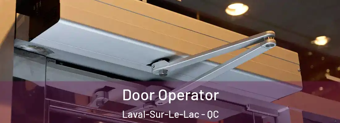  Door Operator Laval-Sur-Le-Lac - QC