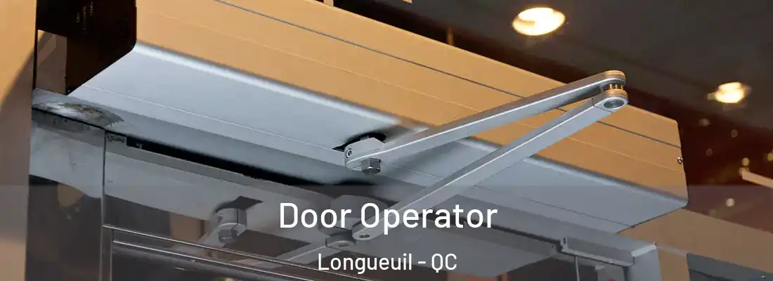  Door Operator Longueuil - QC