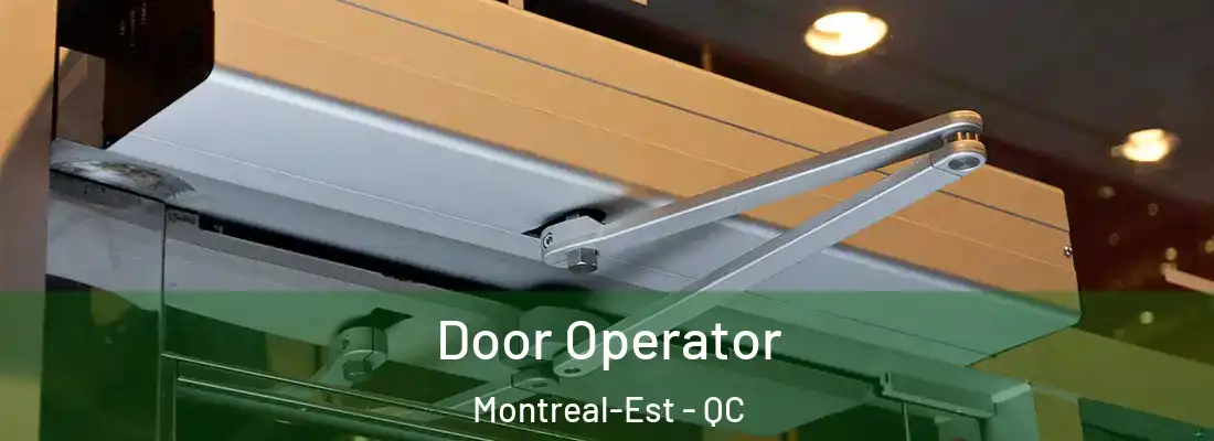  Door Operator Montreal-Est - QC