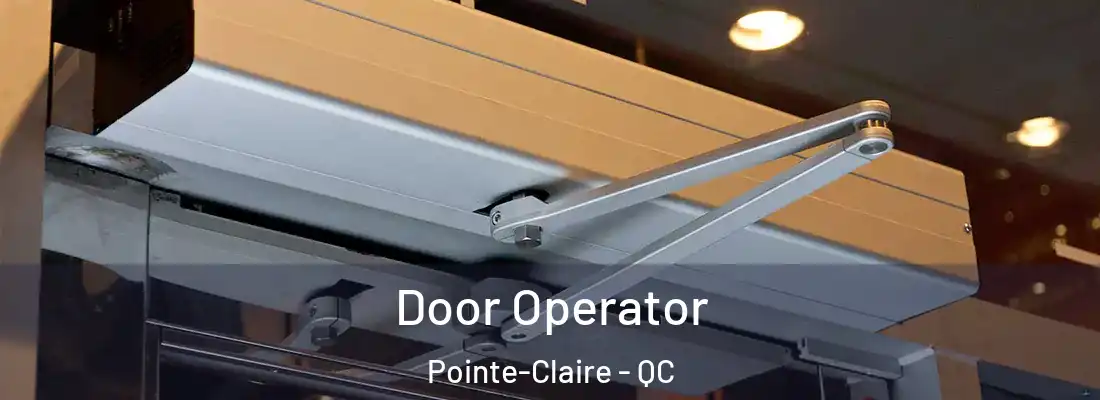  Door Operator Pointe-Claire - QC