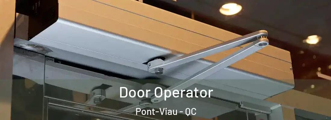  Door Operator Pont-Viau - QC
