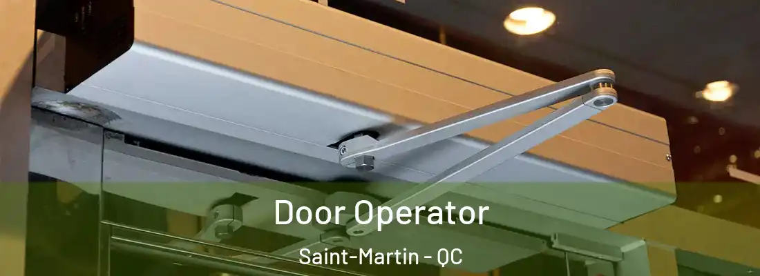  Door Operator Saint-Martin - QC