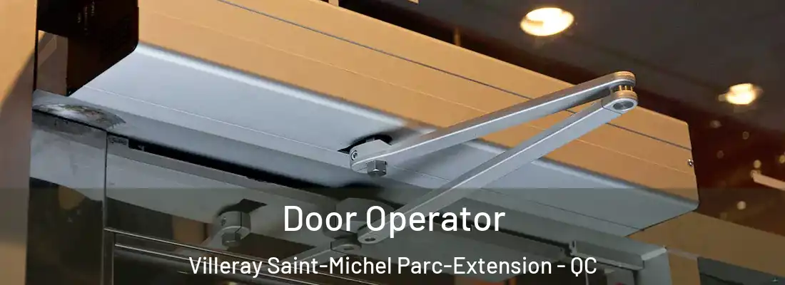  Door Operator Villeray Saint-Michel Parc-Extension - QC