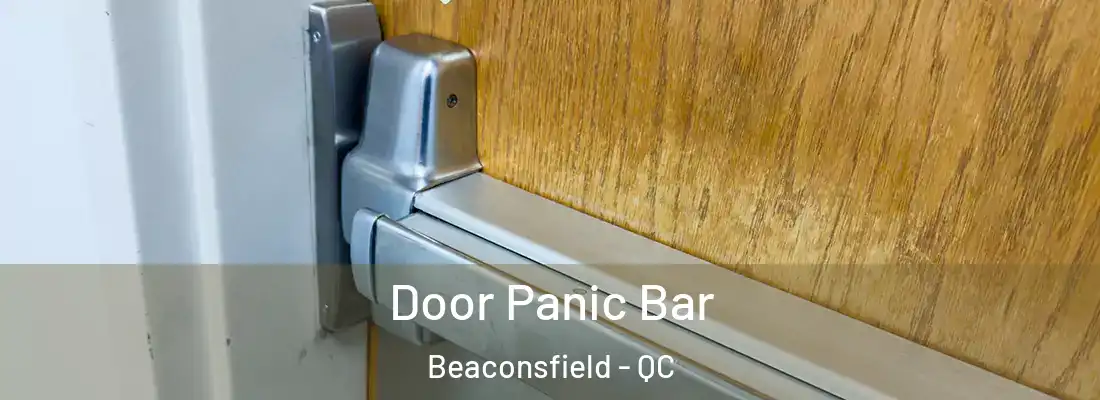  Door Panic Bar Beaconsfield - QC