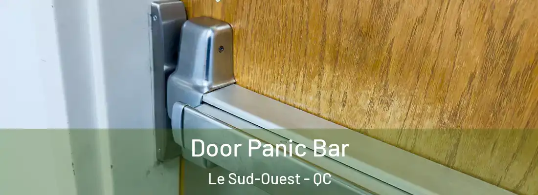  Door Panic Bar Le Sud-Ouest - QC
