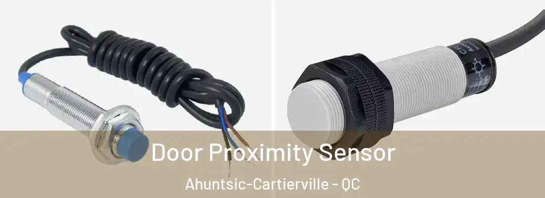  Door Proximity Sensor Ahuntsic-Cartierville - QC