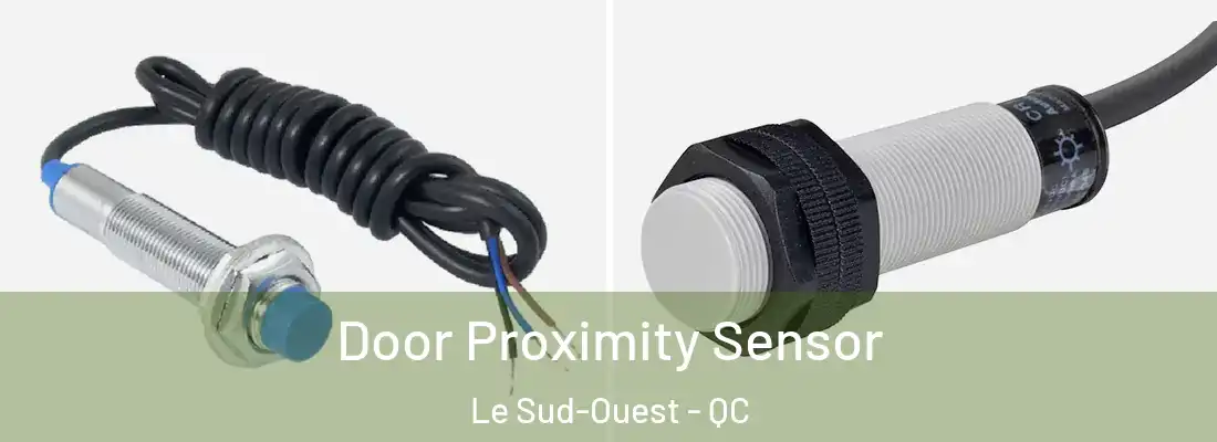  Door Proximity Sensor Le Sud-Ouest - QC