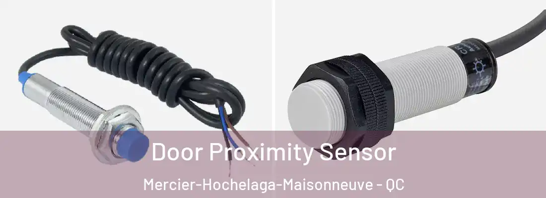  Door Proximity Sensor Mercier-Hochelaga-Maisonneuve - QC