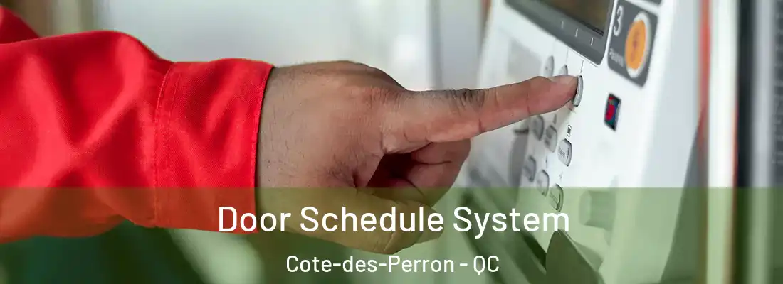  Door Schedule System Cote-des-Perron - QC