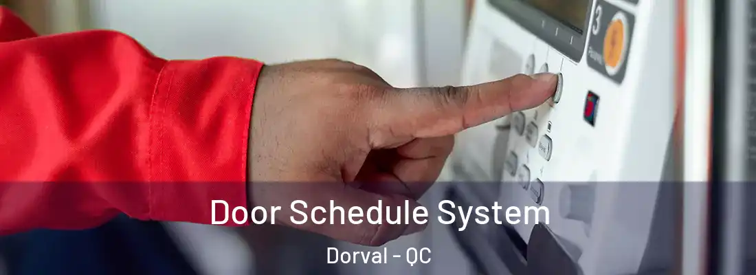  Door Schedule System Dorval - QC