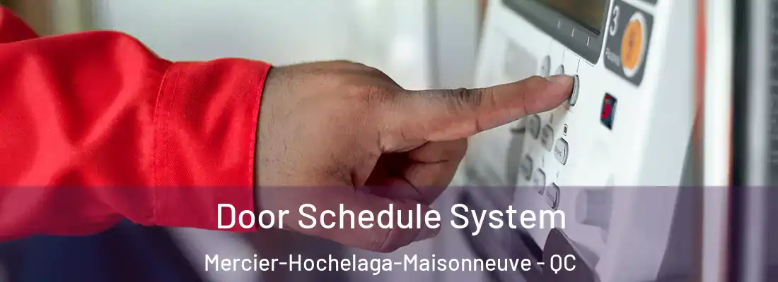  Door Schedule System Mercier-Hochelaga-Maisonneuve - QC