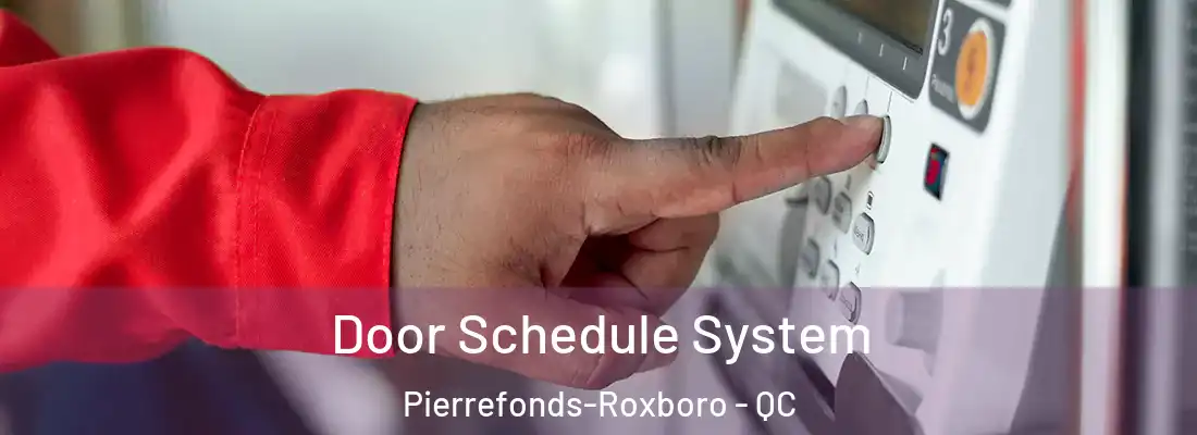  Door Schedule System Pierrefonds-Roxboro - QC