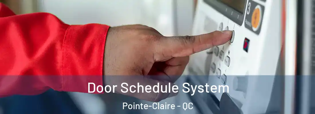  Door Schedule System Pointe-Claire - QC