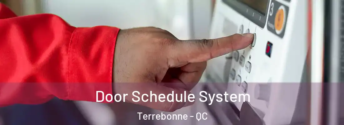  Door Schedule System Terrebonne - QC