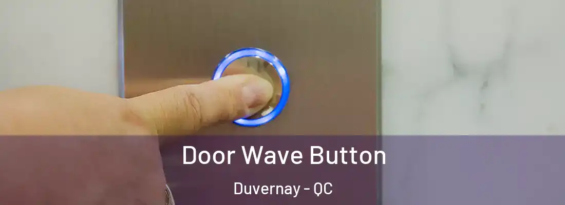  Door Wave Button Duvernay - QC