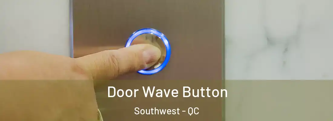  Door Wave Button Southwest - QC
