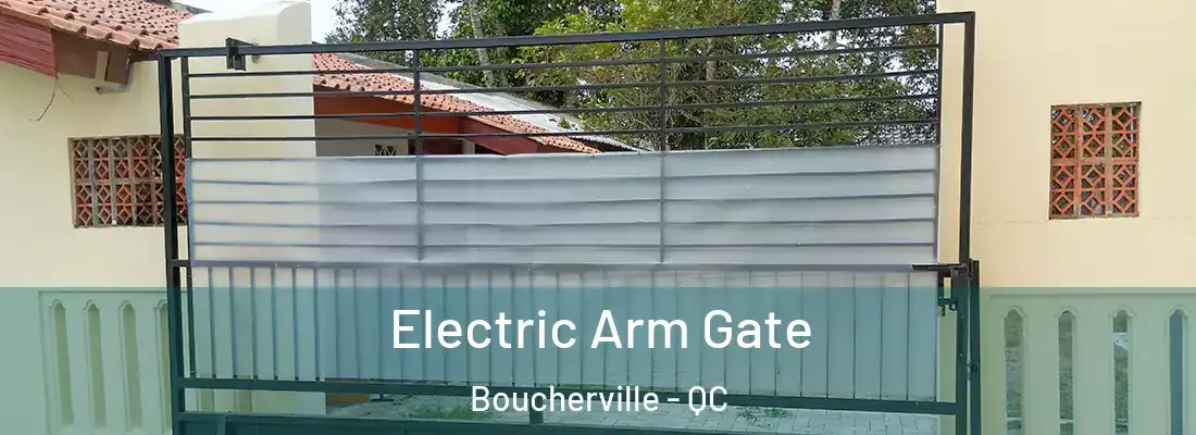  Electric Arm Gate Boucherville - QC