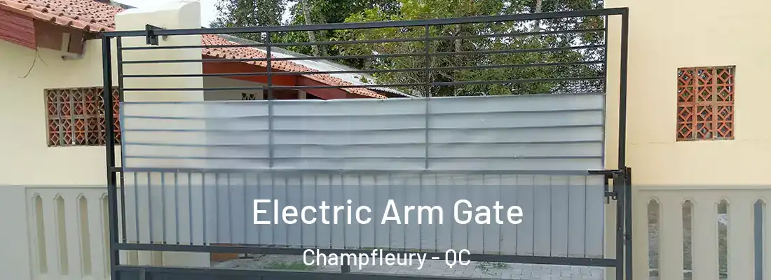  Electric Arm Gate Champfleury - QC
