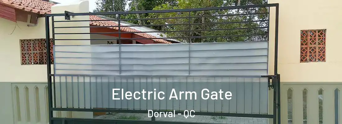  Electric Arm Gate Dorval - QC