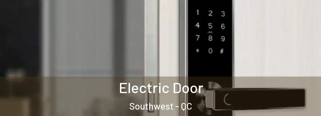  Electric Door Southwest - QC