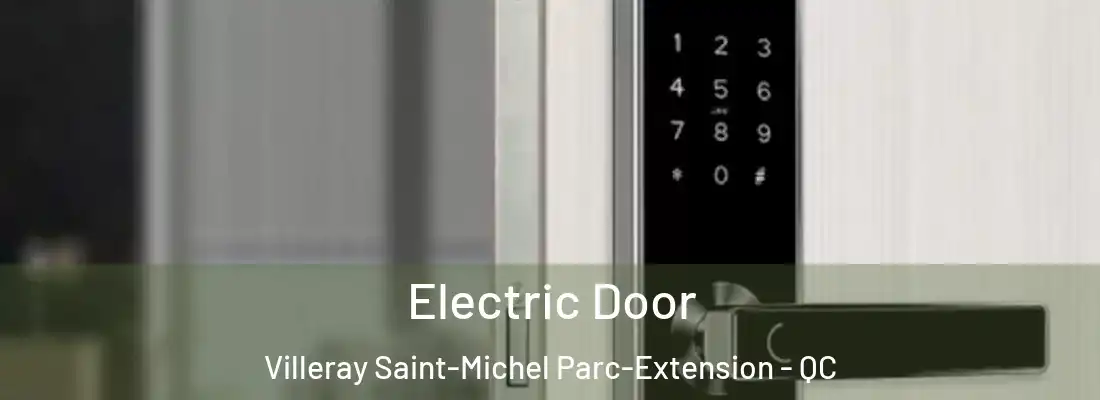  Electric Door Villeray Saint-Michel Parc-Extension - QC