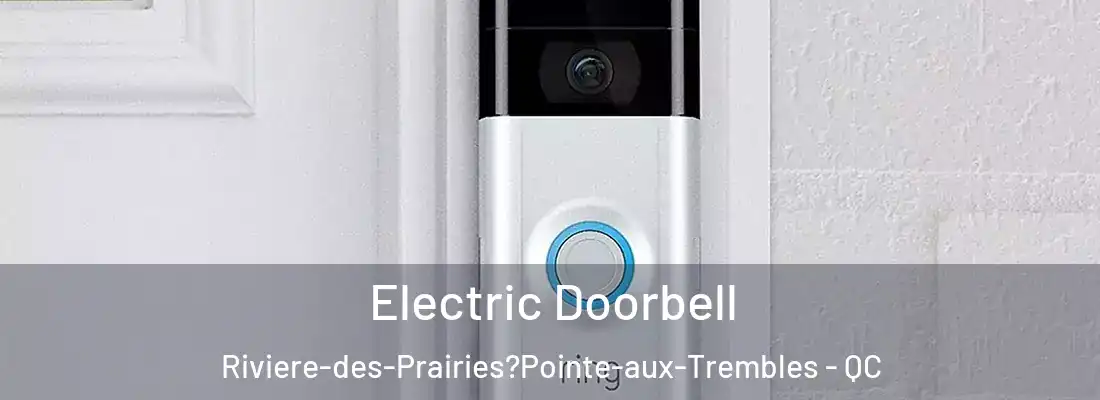  Electric Doorbell Riviere-des-Prairies?Pointe-aux-Trembles - QC