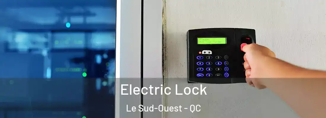  Electric Lock Le Sud-Ouest - QC
